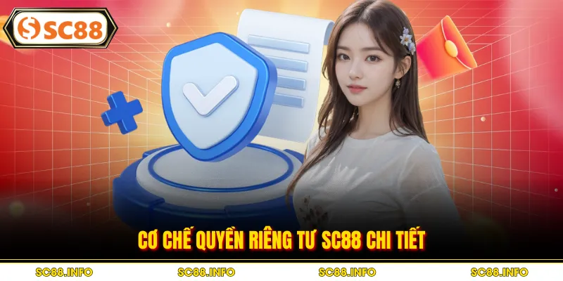 Cơ chế quyền riêng tư SC88 chi tiết